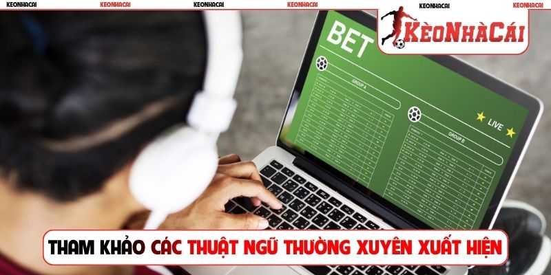 Tham khảo các thuật ngữ thường xuyên xuất hiện